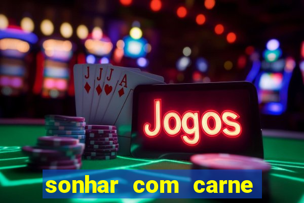 sonhar com carne de porco jogo do bicho